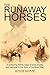 The Runaway Horses by Joyce Kotze