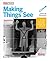 Making Things See: 3D Vision with Kinect, Processing, Arduino, and Makerbot