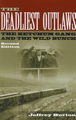 The Deadliest Outlaws: The Ketchum Gang and the Wild Bunch (Paperback)
