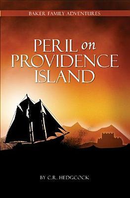 Peril on Providence Island (Baker Family Adventures #2)