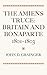 The Amiens Truce: Britain and Bonaparte 1801 - 1803