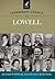 Legendary Locals of Lowell by Richard P. Howe Jr.