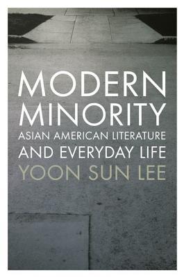 Modern Minority: Asian American Literature and Everyday Life (Hardcover)