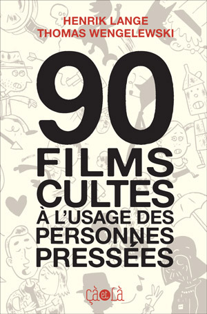90 films cultes à l'usage des personnes pressées