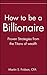 How to be a Billionaire by Martin S. Fridson