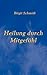 Heilung durch Mitgefühl by Birgit Schmidt