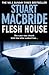 Flesh House by Stuart MacBride