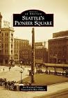 Seattle's Pioneer Square (Images of America: Washington) Seattle's Pioneer Square (Images of America: Washington)