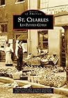 St. Charles: Les Petites Cotes (Images of America: Missouri)
