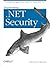 Programming .Net Security: Writing Secure Applications Using C# or Visual Basic .Net