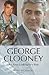George Clooney: An Actor Lo...
