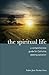 The Spiritual Life: A Comprehensive Manual for Catholics Seeking Salvation