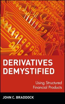 Derivatives demystified -using structured financial products (Wiley Series in Financial Engineering)