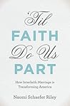 'Til Faith Do Us Part: How Interfaith Marriage is Transforming America 'Til Faith Do Us Part: How Interfaith Marriage is Transforming America
