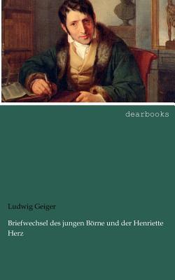 Briefwechsel des jungen Börne und der Henriette Herz