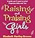 Raising and Praising Girls