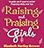 Raising and Praising Girls by Elizabeth Hartley-Brewer