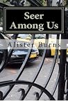 Seer Among Us by Alister Burns