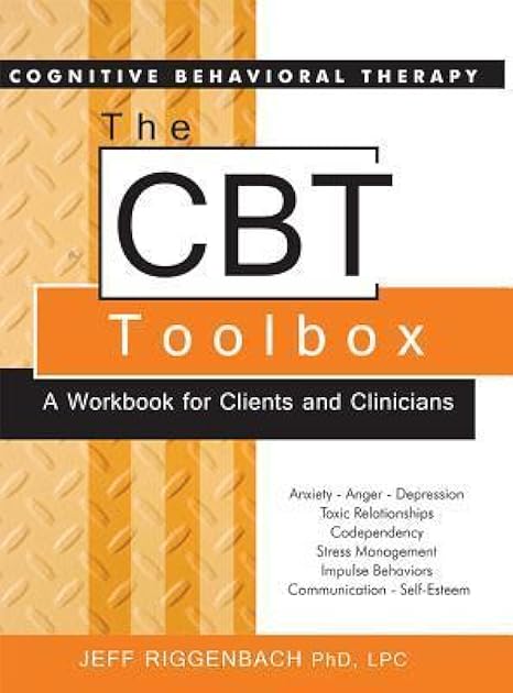 The CBT Toolbox: A Workbook for Clients and Clinicians