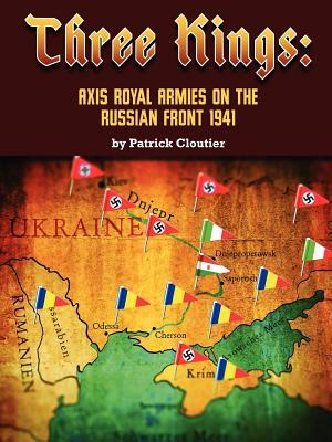 Three Kings: Axis Royal Armies on the Russian Front 1941 (Paperback)