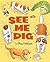 See Me Dig (I Like to Read)
