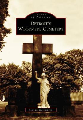 Detroit's Woodmere Cemetery (Images of America: Michigan)