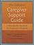 The Complete Caregiver Support Guide - A Reproducible Workbook for Groups and Individuals (Spiral-Bound)