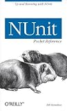 Nunit Pocket Reference: Up and Running with Nunit