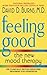 Feeling Good: The New Mood Therapy