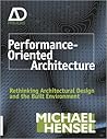 Performance-Oriented Architecture: Rethinking Architectural Design and the Built Environment (Architectural Design Primer)