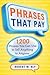Phrases That Pay: 1,200 Phrases You Can Use to Sell Anything to Anyone