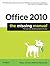 Office 2010: The Missing Manual