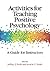 Activities for Teaching Positive Psychology by Jeffrey Froh