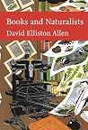 Books and Naturalists (New Naturalist, #112) Books and Naturalists (New Naturalist, #112)