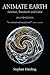 Animate Earth: Science, Intuition and Gaia