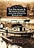 The Delaware & Hudson Canal and the Gravity Railroad (Images of America: New York)