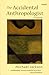 The Accidental Anthropologist by Michael D. Jackson
