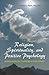 Religion, Spirituality, and Positive Psychology: Understanding the Psychological Fruits of Faith