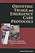 Obstetric Triage and Emergency Care Protocols by Diane J. Angelini