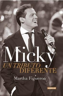 Micky. Un tributo diferente / Micky. A Different Tribute (Spanish Edition)