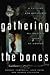 Gathering the Bones