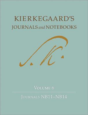 Kierkegaard's Journals and Notebooks, Volume 6: Journals NB11 - NB14