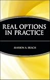 Real Options in Practice by Marion A. Brach