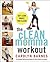 The cLEAN momma workout: Get lean while you clean – The Taskercise Program: Transform Your Body and Home for Busy Moms