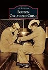Boston Organized Crime (Images of America: Massachusetts)
