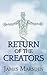 Return of the Creators by James Marsden