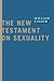 The New Testament on Sexuality (Attitudes Towards Sexuality in Judaism and Christianity in the Hellenistic Greco-Roman Era)