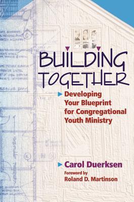 Building Together: Developing Your Blueprint for Congregational Youth Ministry