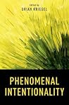 Phenomenal Intentionality (Philosophy of Mind) Phenomenal Intentionality (Philosophy of Mind)