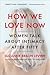How We Love Now by Suzanne Braun Levine
